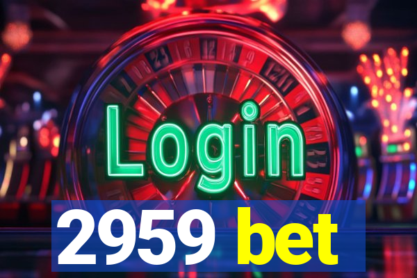 2959 bet